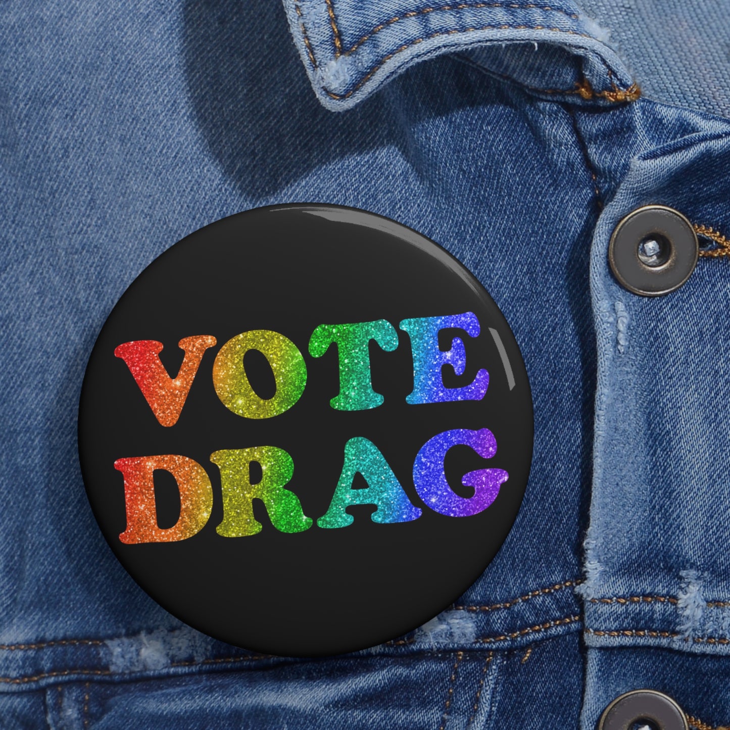 VOTE DRAG Activism Pin Button in Rainbow Glitter on Black