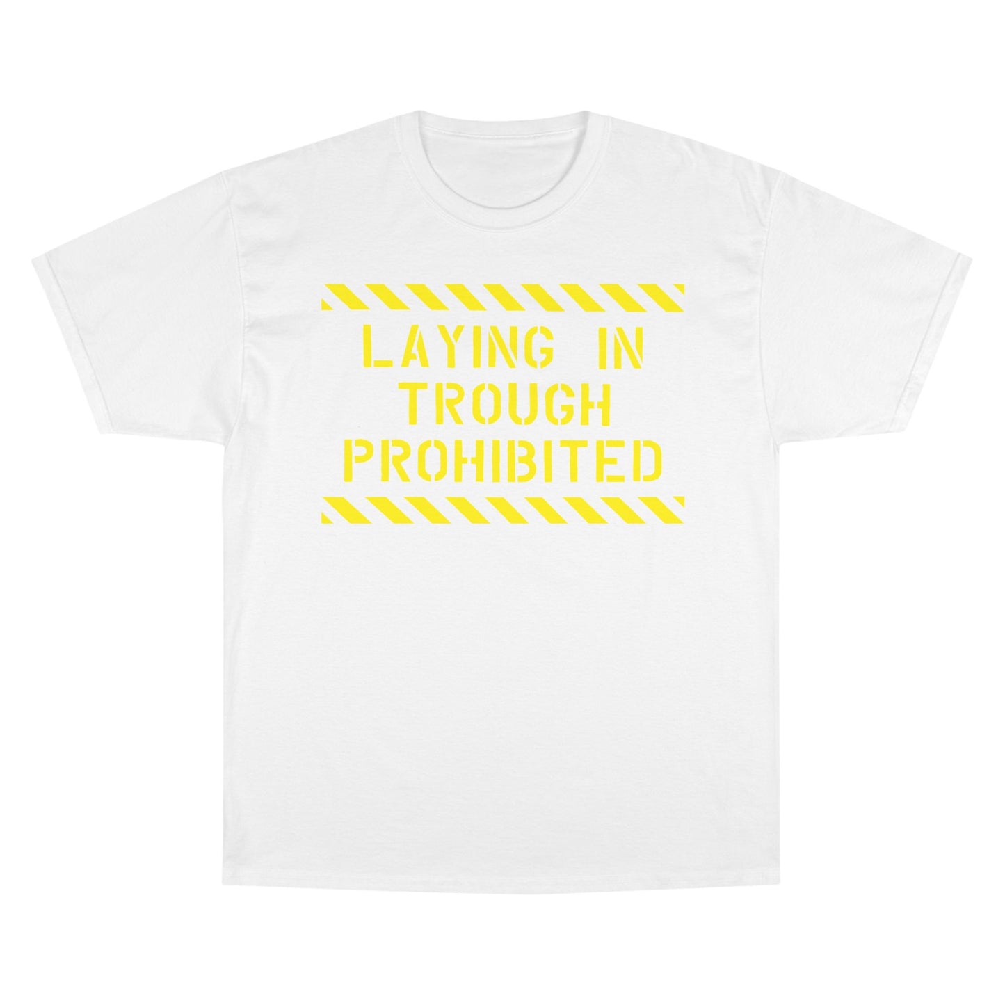 "Laying in Trough Prohibited" T-shirt