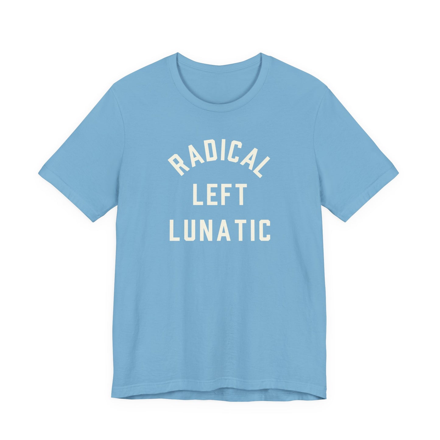 RADICAL LEFT LUNATIC T-shirt