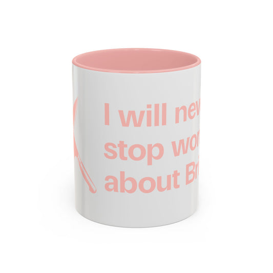 I will never stop worrying about Britney, White with Pink Accent Coffee Mug (11, 15oz)
