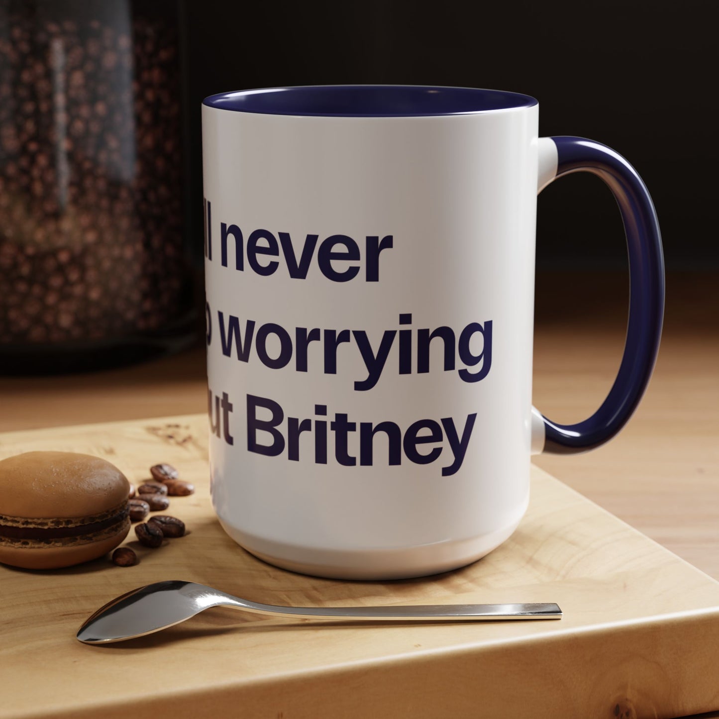 I will never stop worrying about Britney, Britney Spears, White with Navy Accent Coffee Mug (11, 15oz)