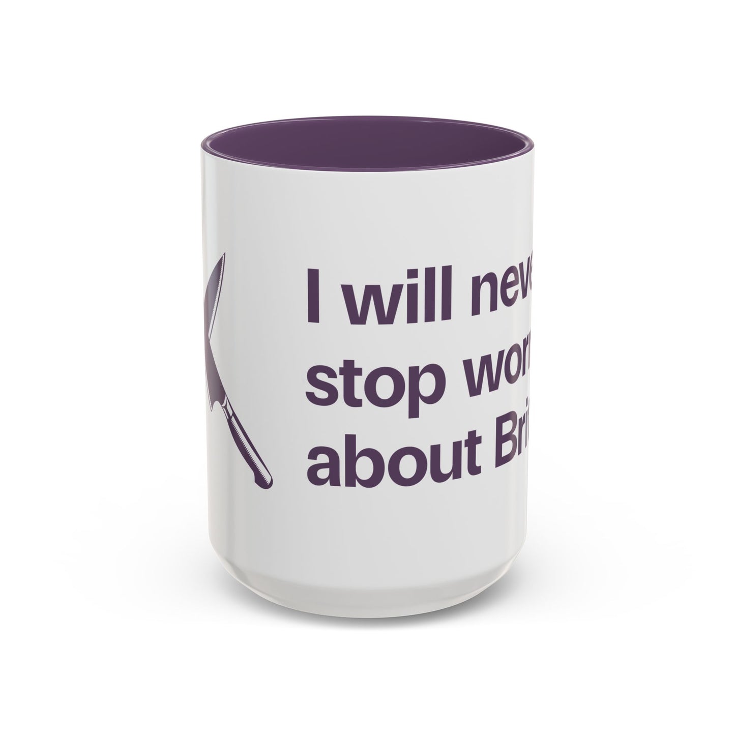 I will never stop worrying about Britney, White with Purple Accent Coffee Mug (11, 15oz)