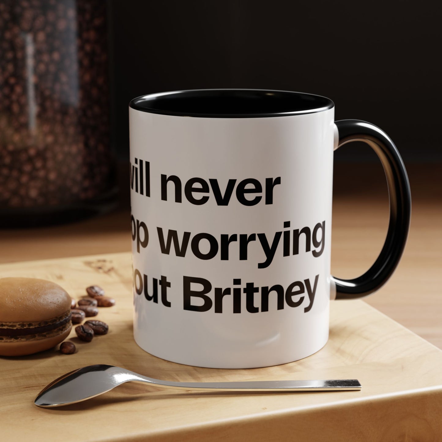 I will never stop worrying about Britney, White with Black Accent Coffee Mug (11, 15oz)