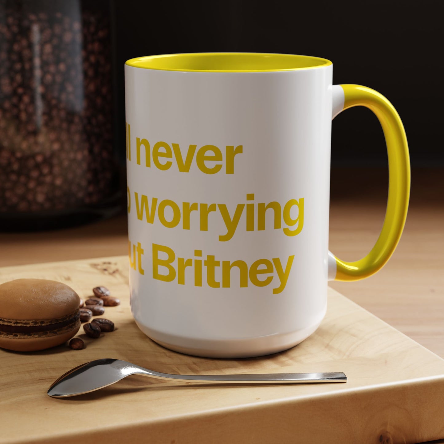 I will never stop worrying about Britney, Britney Spears, White with Yellow Accent Coffee Mug (11, 15oz)