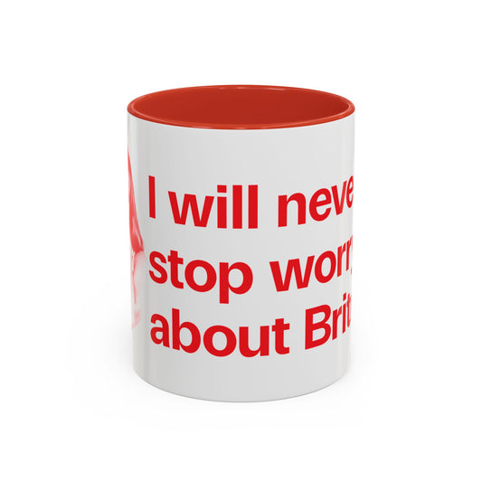 I will never stop worrying about Britney, Britney Spears, White with Red Accent Coffee Mug (11, 15oz)