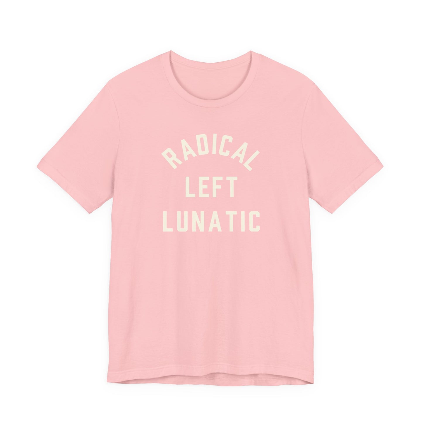 RADICAL LEFT LUNATIC T-shirt