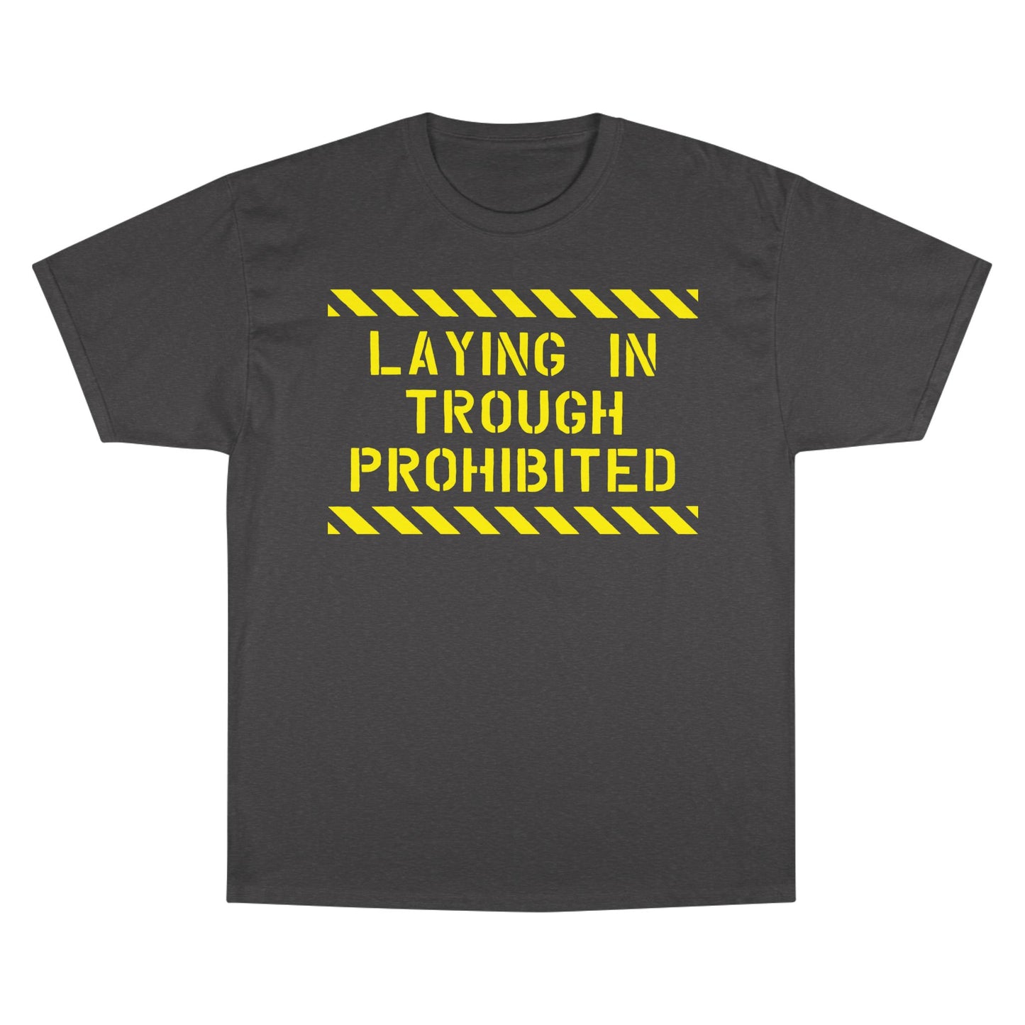 "Laying in Trough Prohibited" T-shirt