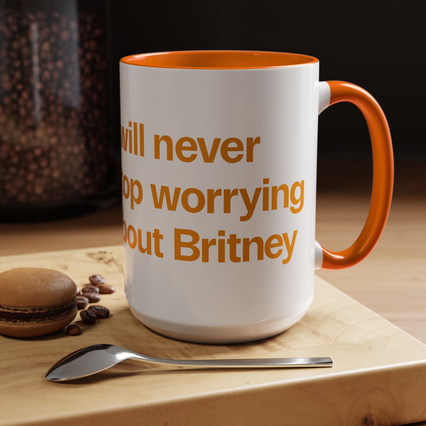 I will never stop worrying about Britney, White with Orange Accent Coffee Mug (11, 15oz)