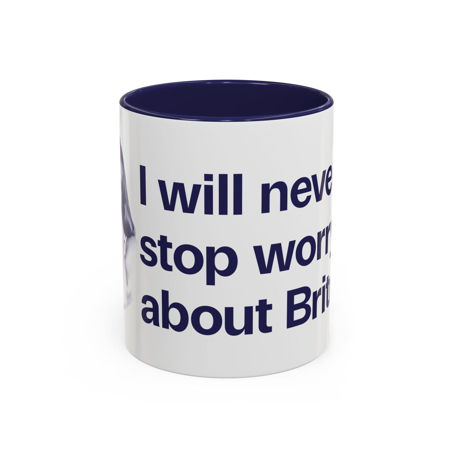 I will never stop worrying about Britney, Britney Spears, White with Navy Accent Coffee Mug (11, 15oz)