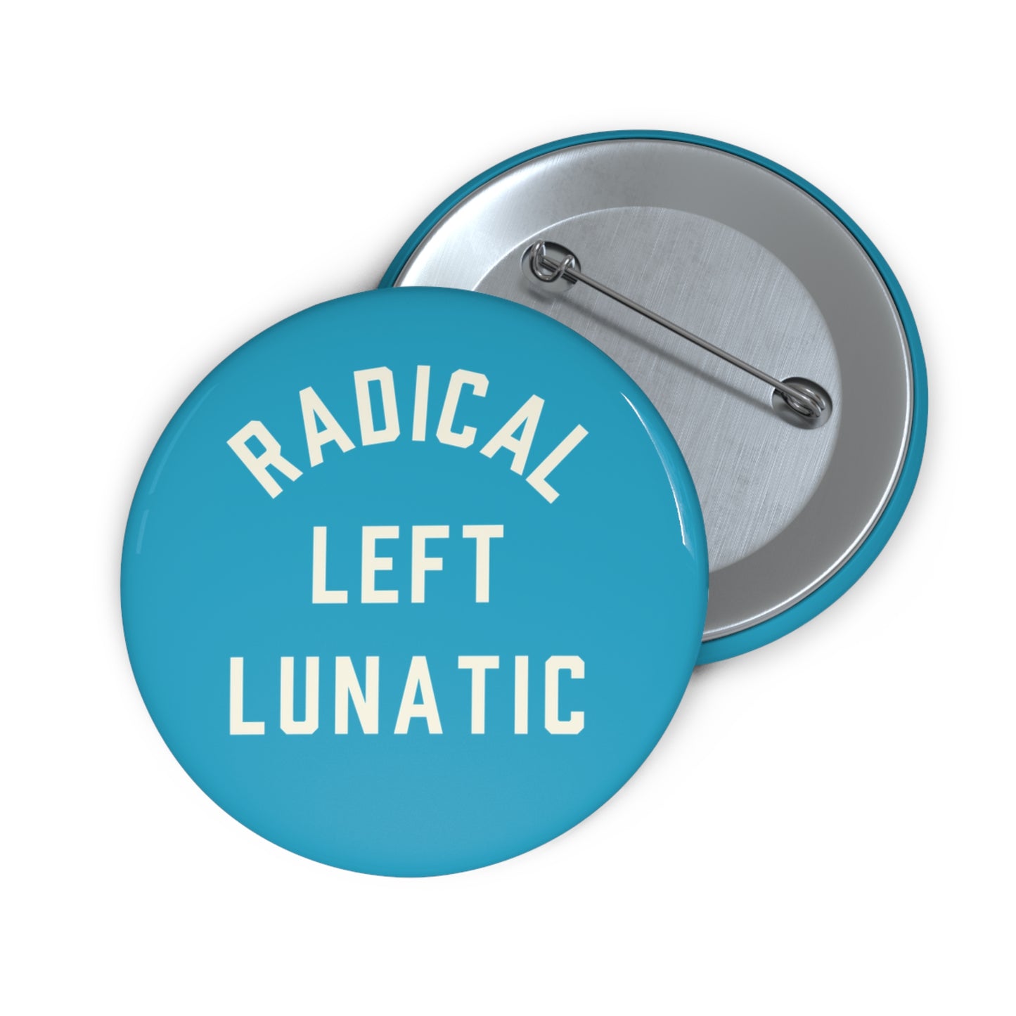 RADICAL LEFT LUNATIC Pin Button
