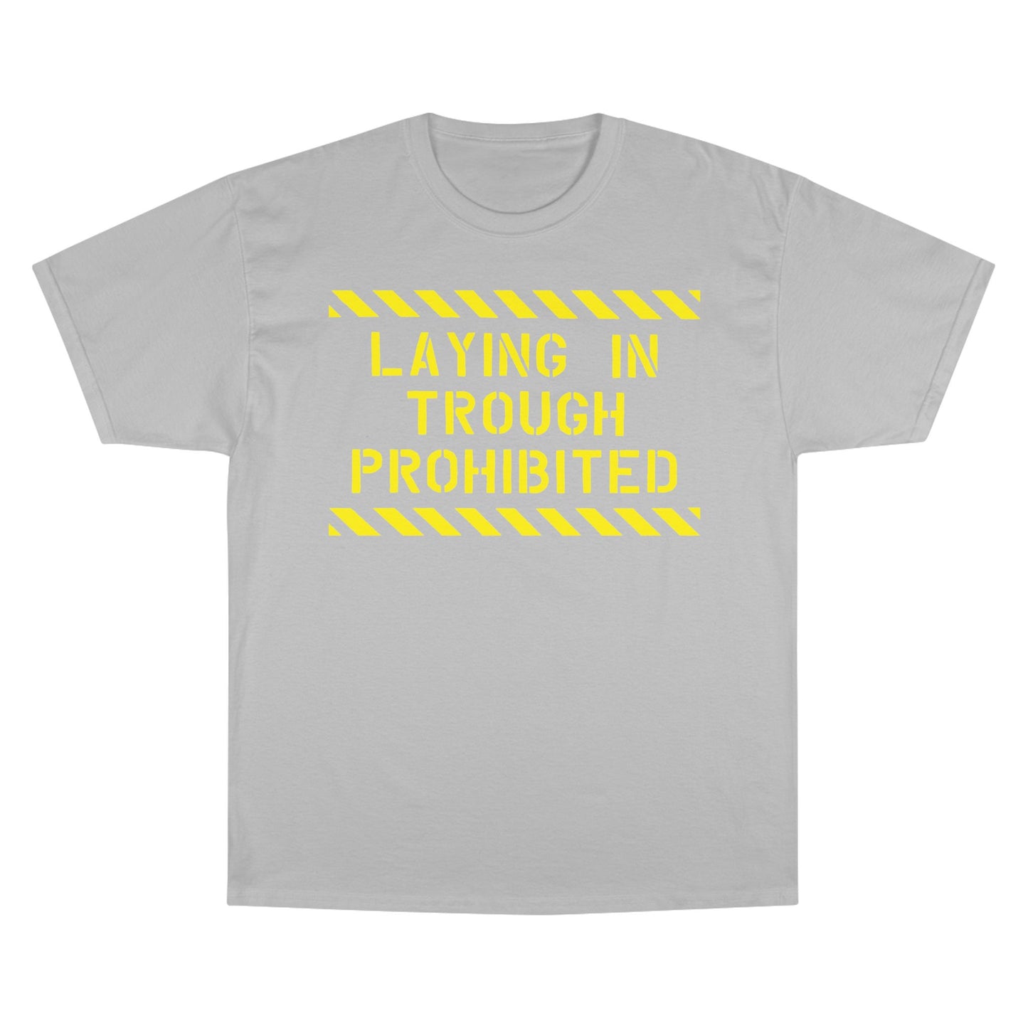 "Laying in Trough Prohibited" T-shirt