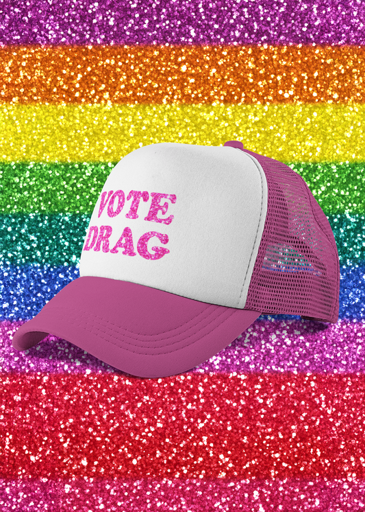 VOTE DRAG Trucker Cap — Drag Visibility & Creative Freedom Statement Hat