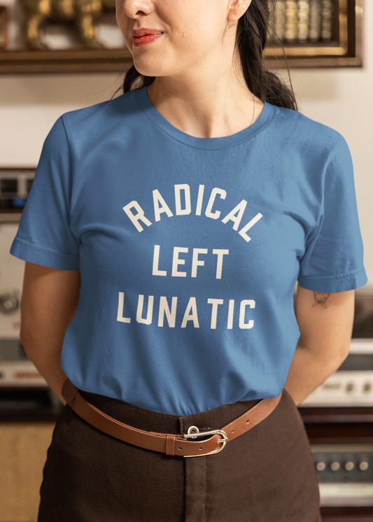 RADICAL LEFT LUNATIC T-shirt