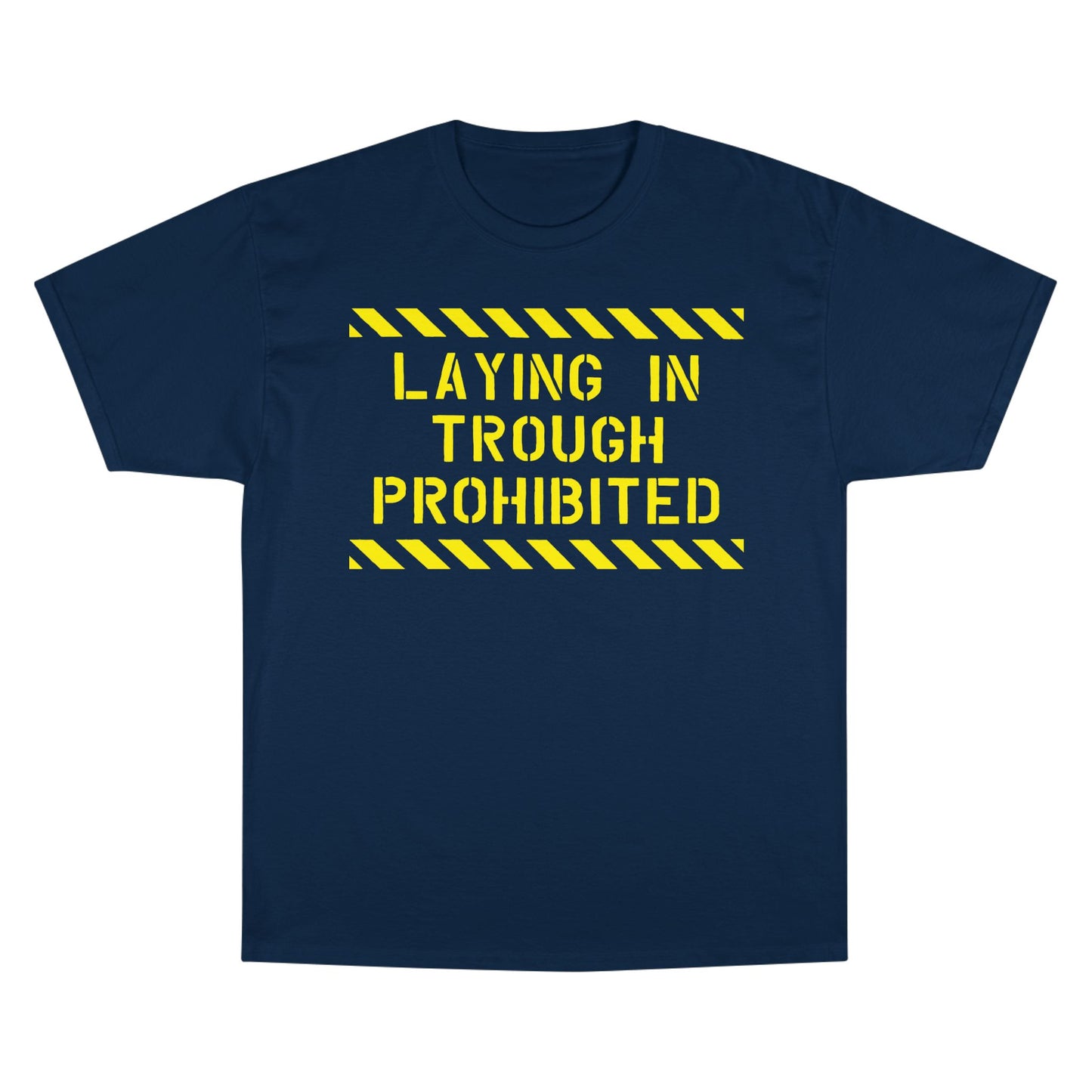 "Laying in Trough Prohibited" T-shirt