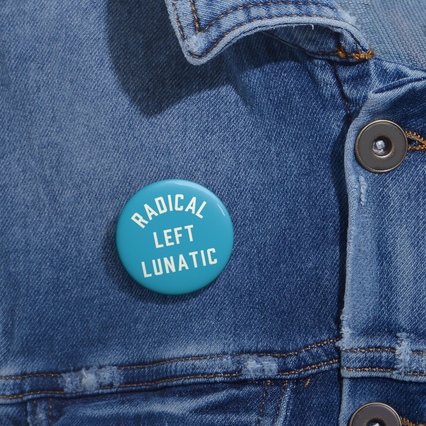 RADICAL LEFT LUNATIC Pin Button