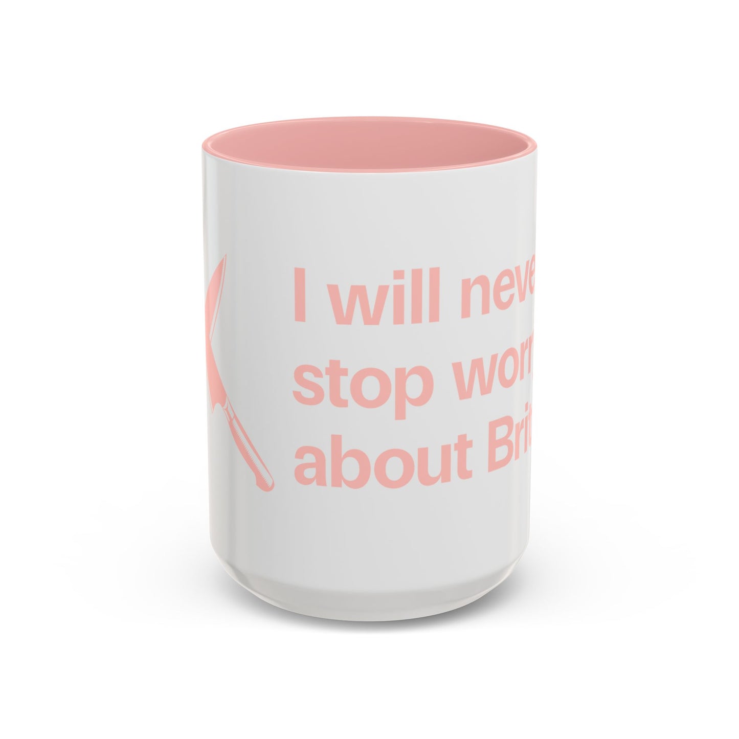I will never stop worrying about Britney, White with Pink Accent Coffee Mug (11, 15oz)