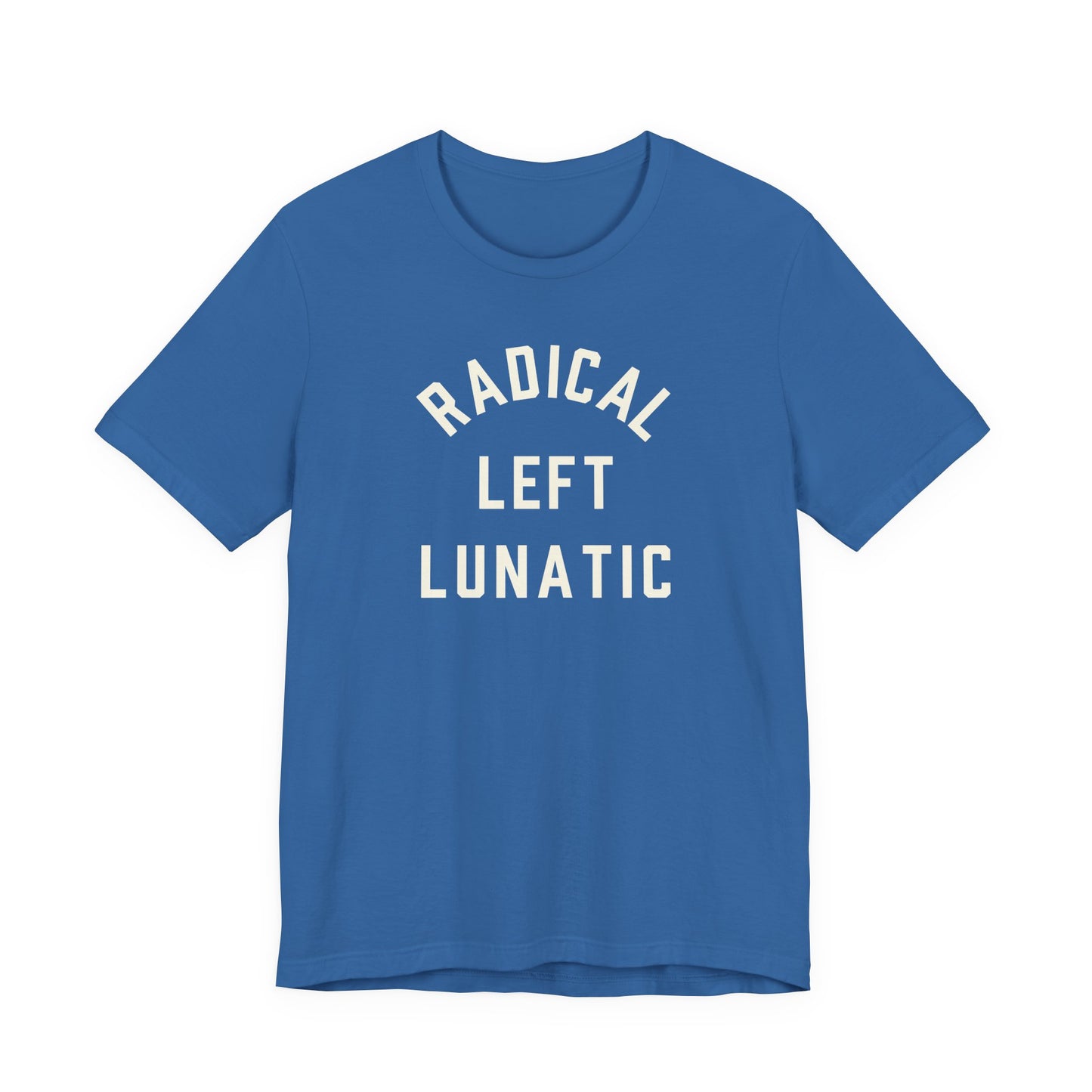 RADICAL LEFT LUNATIC T-shirt