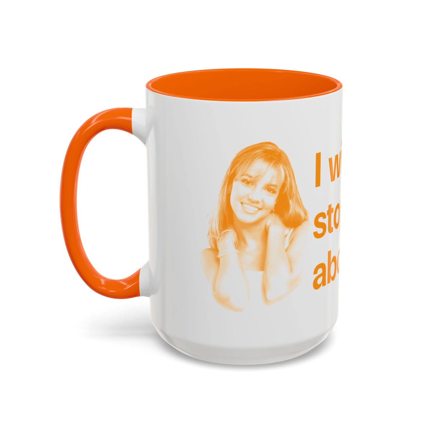 I will never stop worrying about Britney, Britney Spears, White with Orange Accent Coffee Mug (11, 15oz)