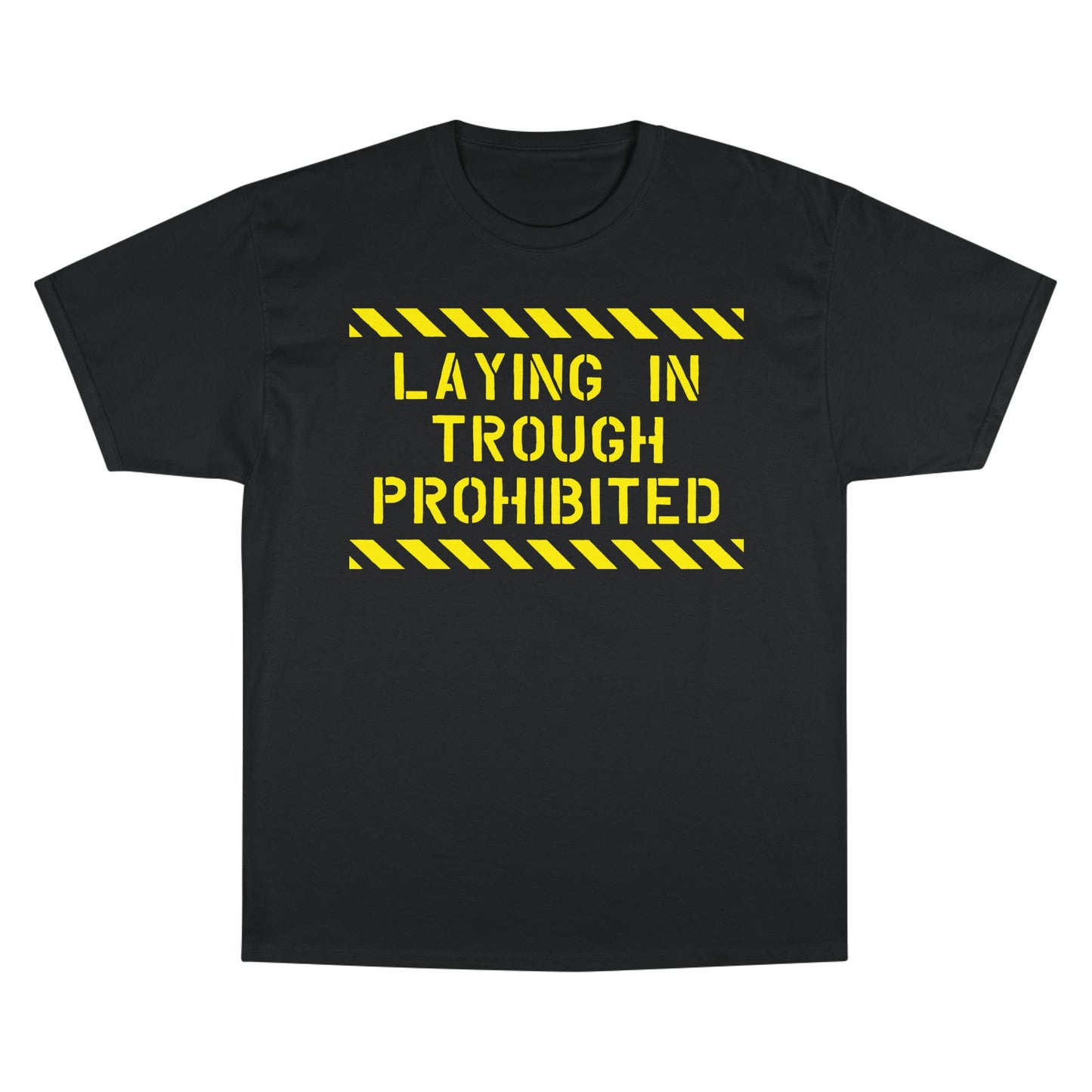 "Laying in Trough Prohibited" T-shirt