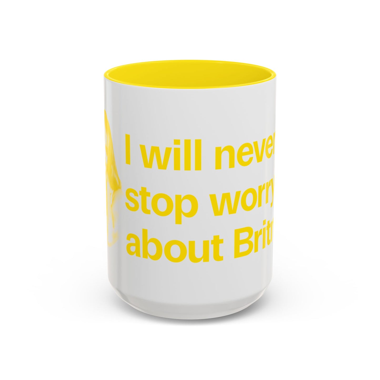 I will never stop worrying about Britney, Britney Spears, White with Yellow Accent Coffee Mug (11, 15oz)