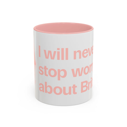 I will never stop worrying about Britney, Britney Spears, White with Pink Accent Coffee Mug (11, 15oz)