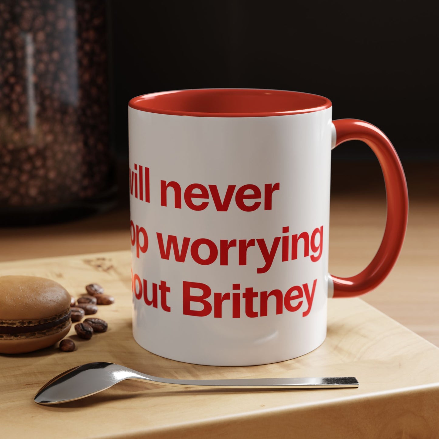I will never stop worrying about Britney, White with Red Accent Coffee Mug (11, 15oz)