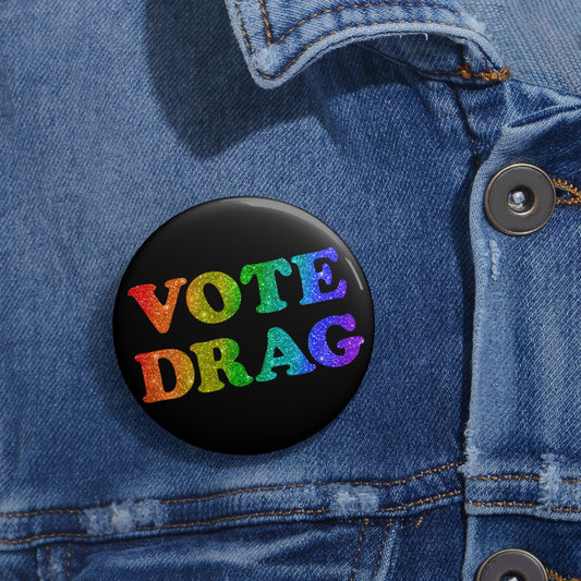 VOTE DRAG Activism Pin Button in Rainbow Glitter on Black
