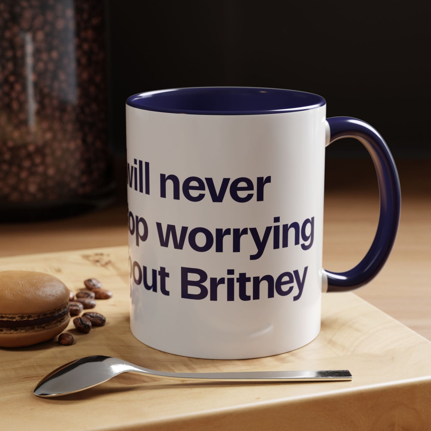 I will never stop worrying about Britney, White with Navy Accent Coffee Mug (11, 15oz)