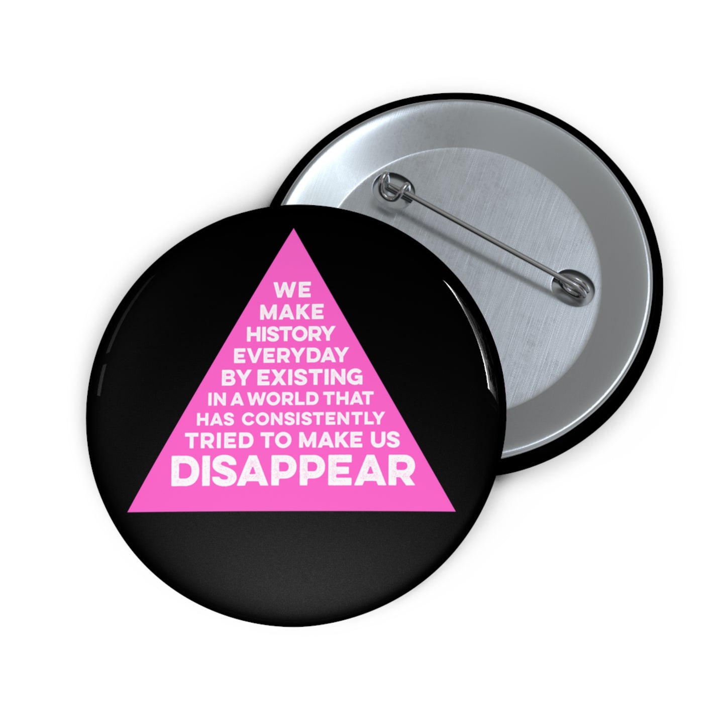 WE MAKE HISTORY EVERYDAY Queer Activism Pin Button