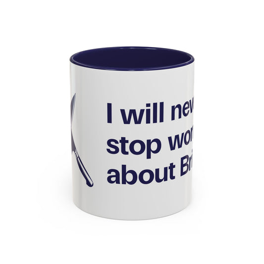 I will never stop worrying about Britney, White with Navy Accent Coffee Mug (11, 15oz)