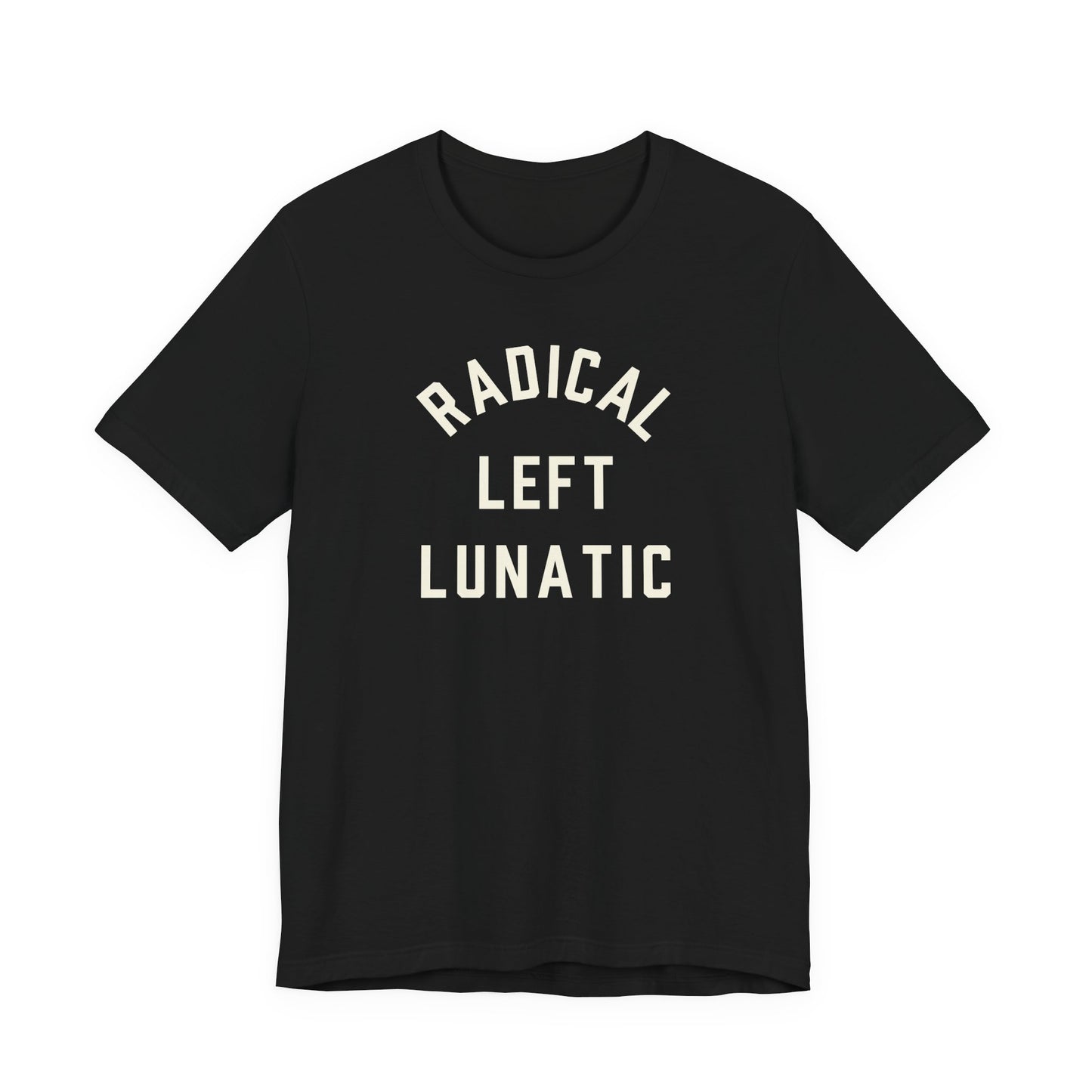 RADICAL LEFT LUNATIC T-shirt