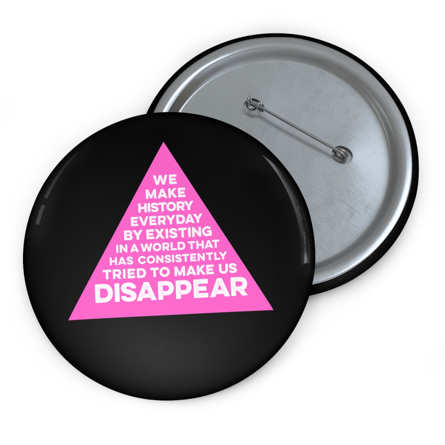WE MAKE HISTORY EVERYDAY Queer Activism Pin Button