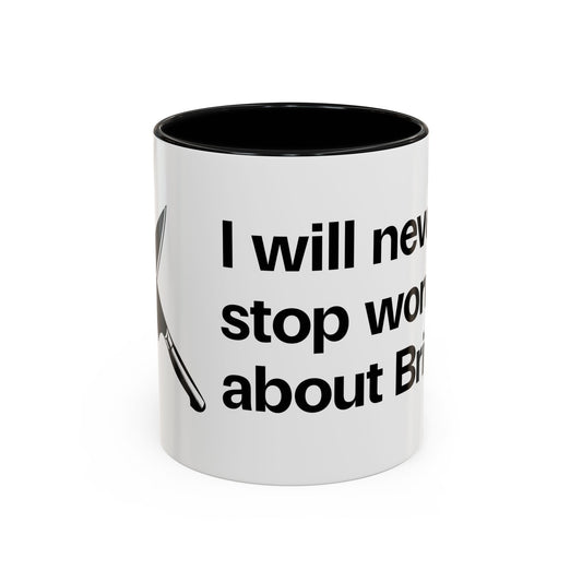 I will never stop worrying about Britney, White with Black Accent Coffee Mug (11, 15oz)